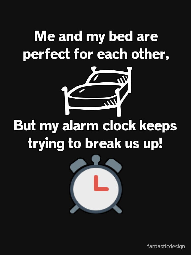 Funny Sarcastic Humor Me And My Bed Are Perfect For Each Other by fantasticdesign