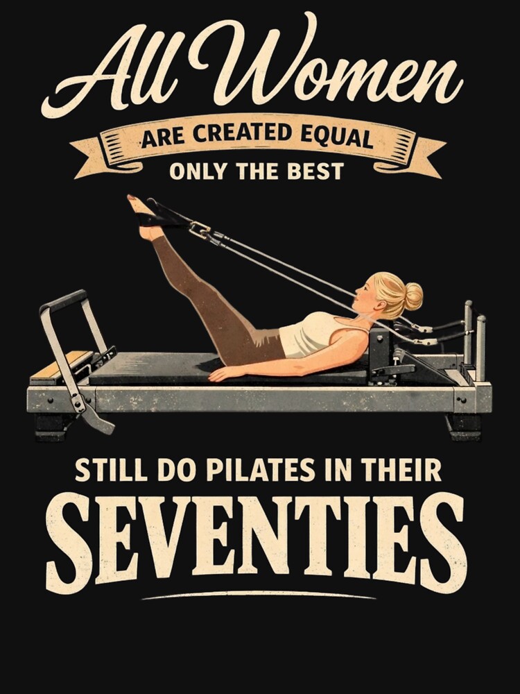 All Women are Created only The Best Still do Pilates in 70s by Masaw