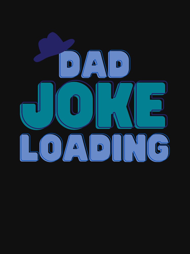 Dad Joke Loading... by jpubdesigns