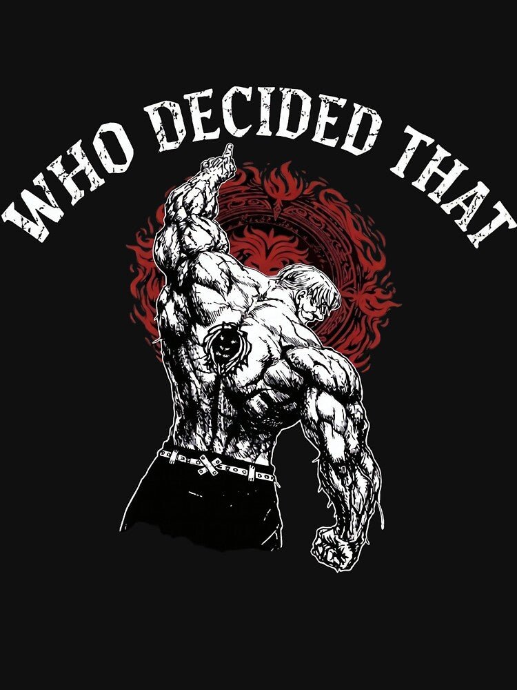 Who Decided That - Anime Gym Motivation & Pride by EverwearGraphics