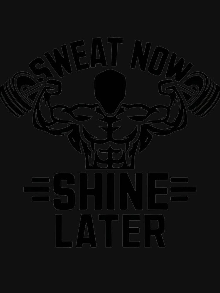 Sweat Now Shine Later Fitness Motivation by ArtByYunus