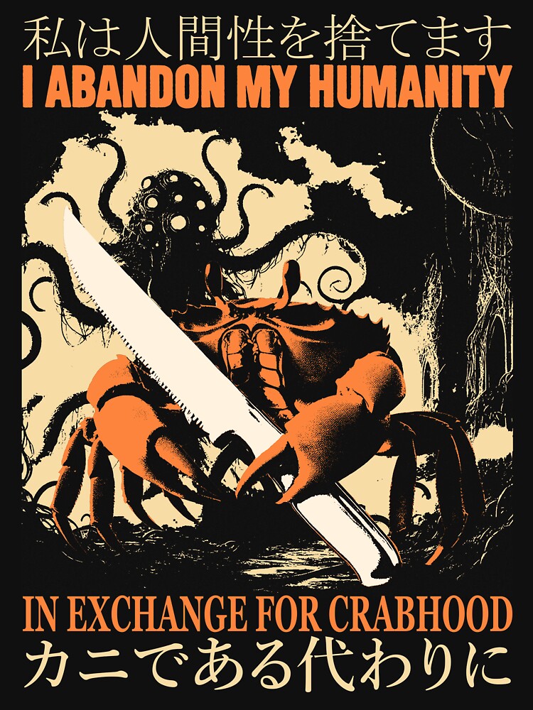 I Abandon My Humanity Crab by VintageMedatsu