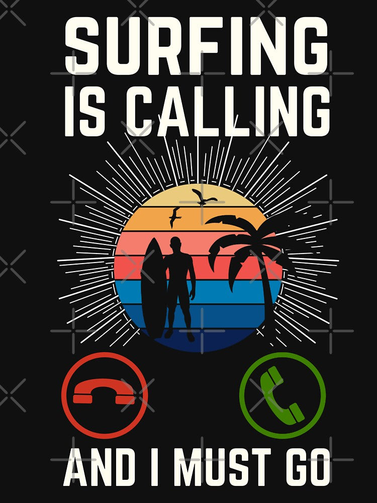 Surfing Is Calling And I Must Go, Surfing Lover, Surfing Quote, Surfing Lover by AMINE  ★★★★★