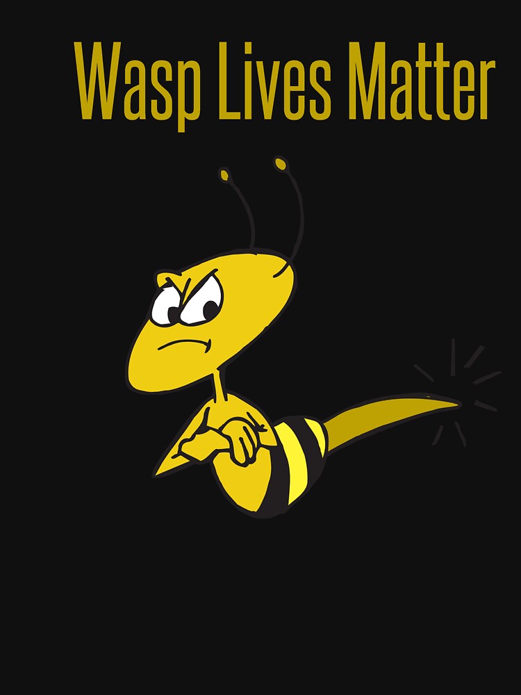 Wasp Lives Matter by miniverdesigns