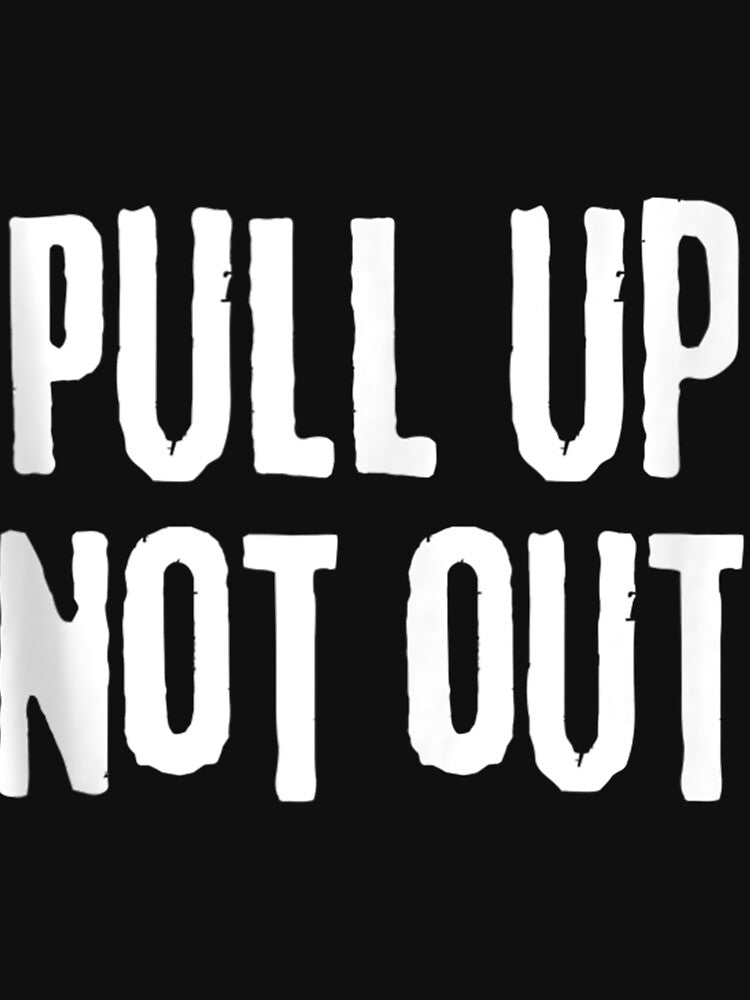 Pull Up Not Out Bodybuilding Powerlifting Weightlifting Gym by RonaldTAlvarado