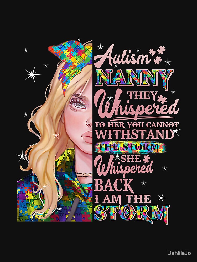 Autism Awareness They Whispered To Her Autism Nanny Premium by DahlilaJo
