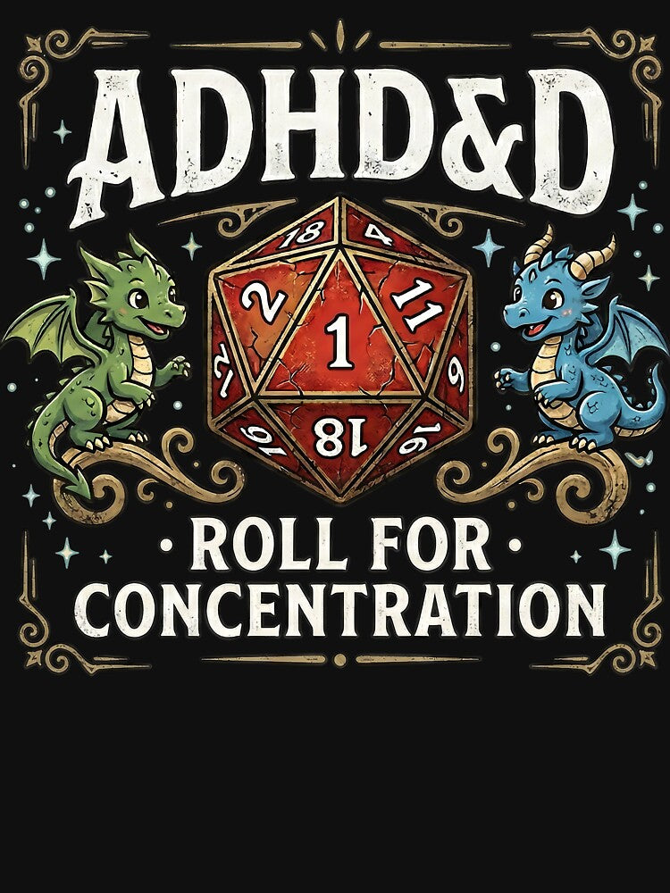 ADHD And D Roll For Concentration by JODYSMORGAN