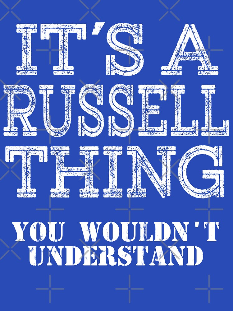 Its A Russell Thing You Wouldnt Understand Funny Cute Gift T Shirt For Men Women Hoodie Sweatshirt Sticker Family Reunion Party White Family Matching by arcadetoystore