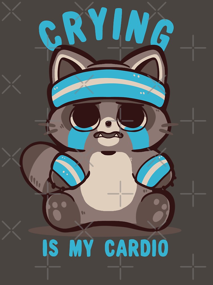 Crying is my Cardio Raccoon by TechraNova