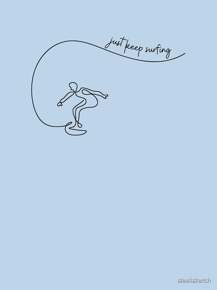 Just keep surfing by Sleek Sketch Studio