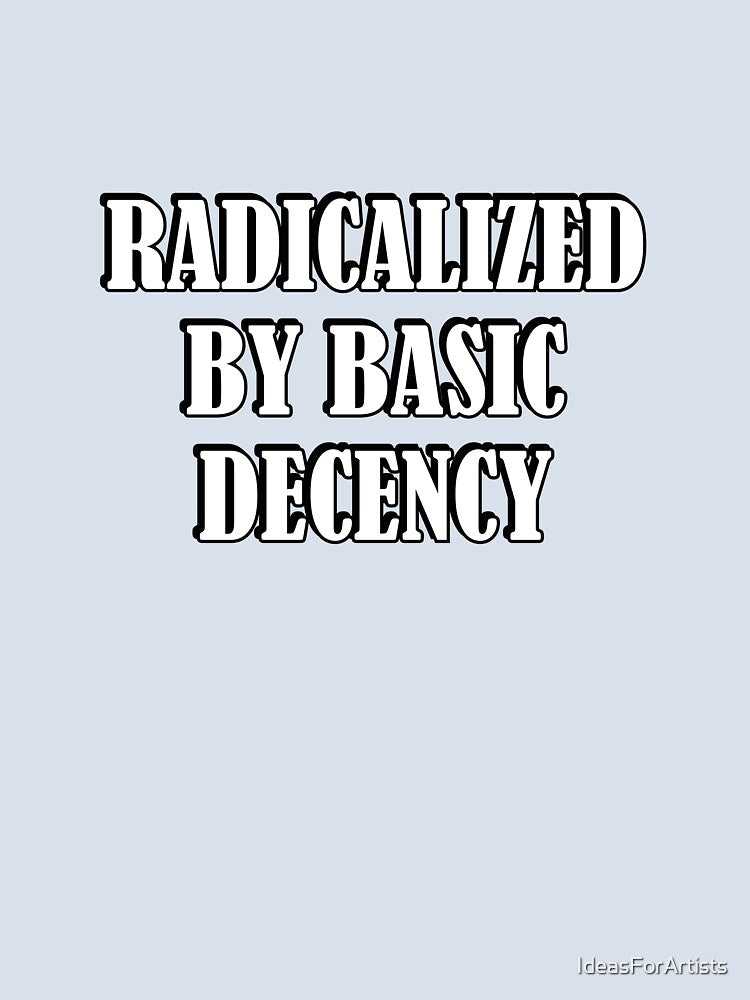Radicalized by Basic Decency by Inspirationmotivation