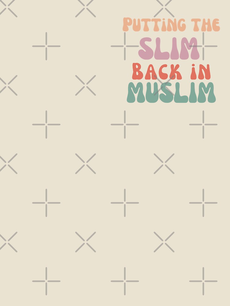 Putting the SLIM back in MUSLIM funny muslim pun by ASealsLab