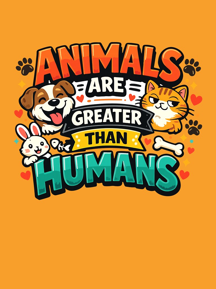 Animals are Greater Than Humans pet Lovers Long Sleeve T-Shirt by gidget-gadget