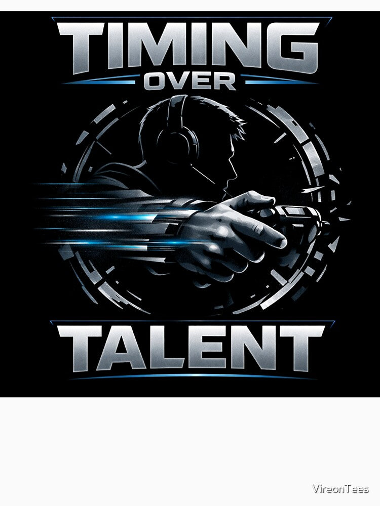 Timing Over Talent – Competitive Gamer Reflex Design by VireonTees