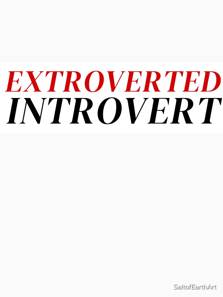Extroverted Introvert by SaltofEarthArt