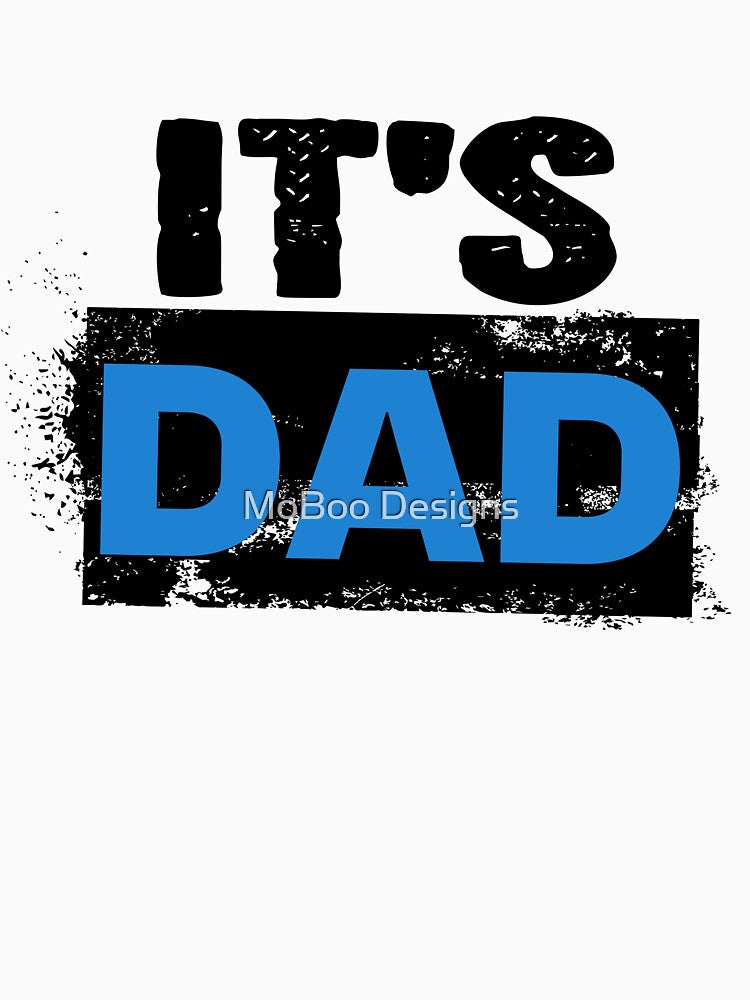 It's Dad by MoBoo Designs