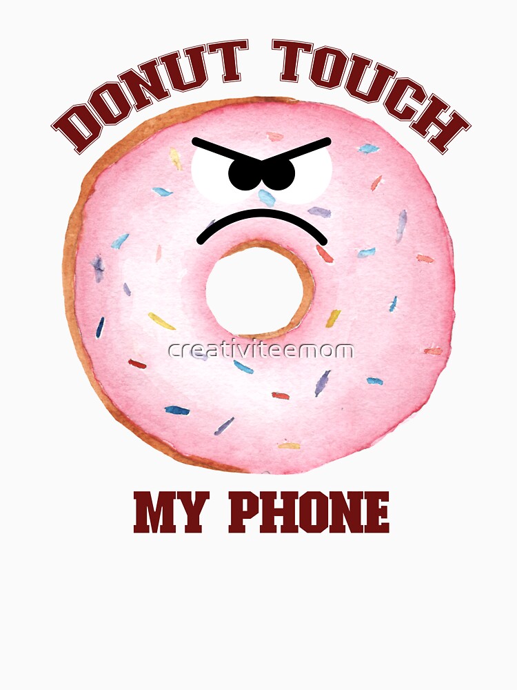Donut touch my phone by creativiteemom