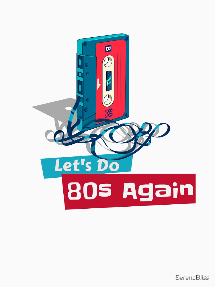 Let's Do 80s Again by SerenaBliss