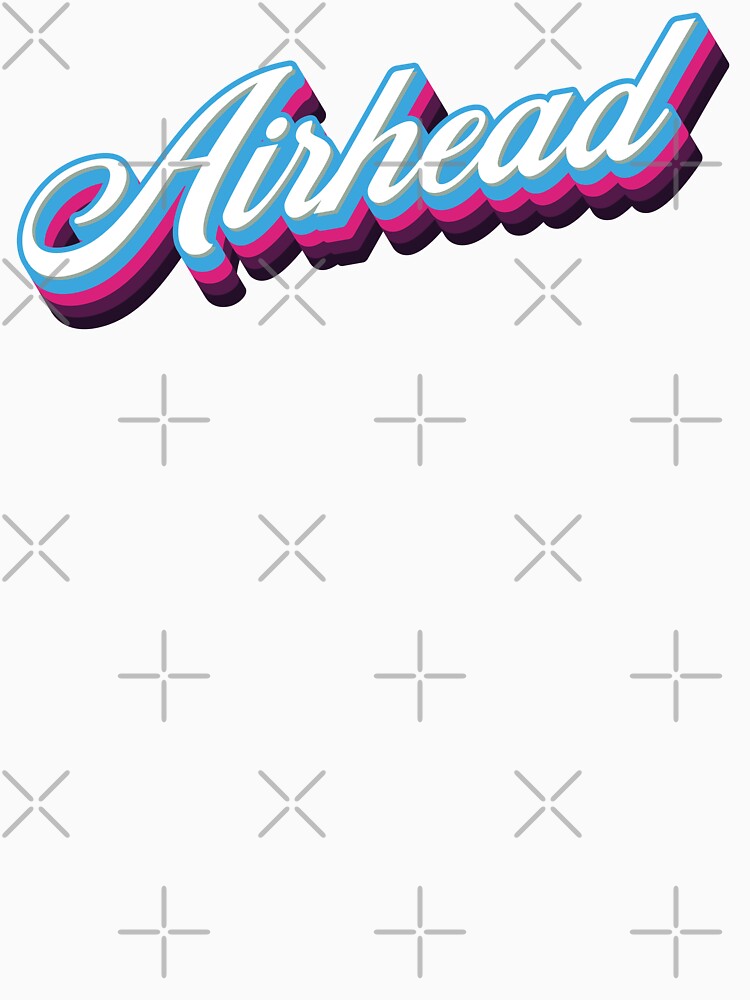 Airhead - 80s Sarcastic Quote by Whimsical  Thinker
