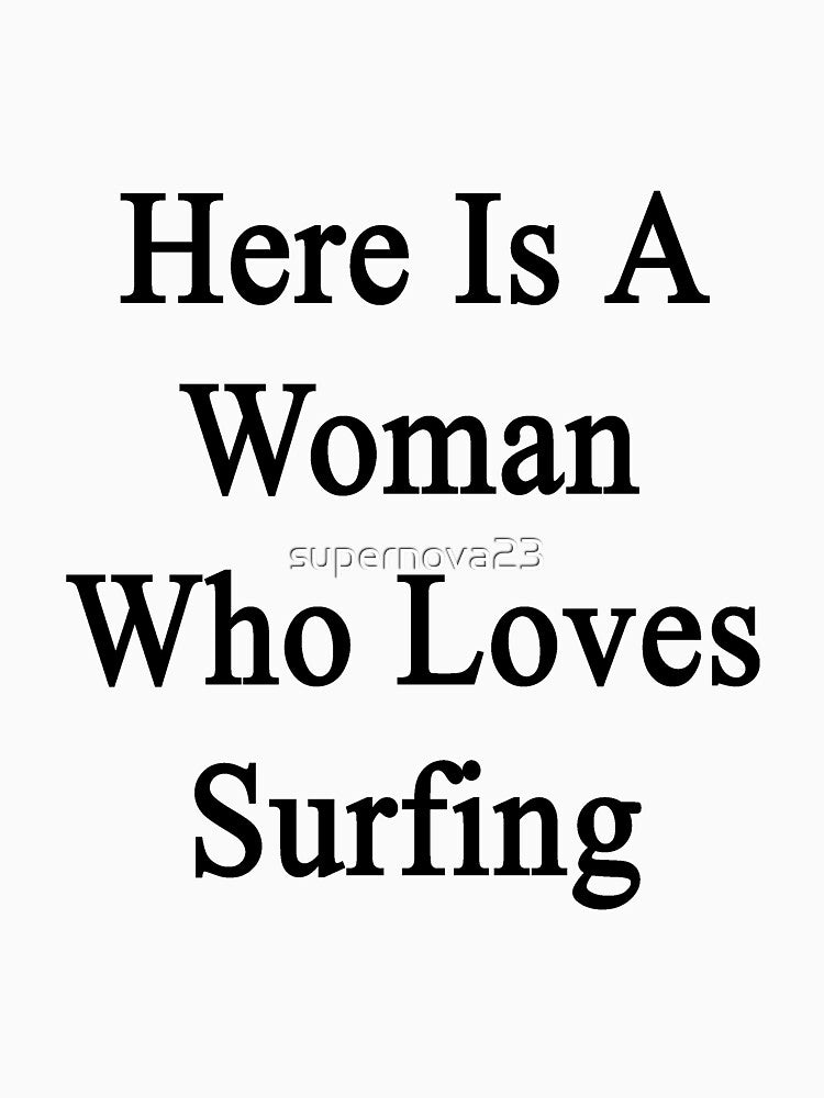 Here Is A Woman Who Loves Surfing by supernova23