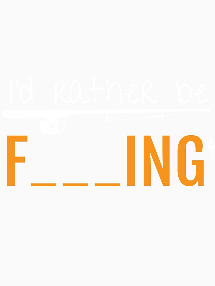 Id Rather Be Fishing T-Shirt by AllStarMerch