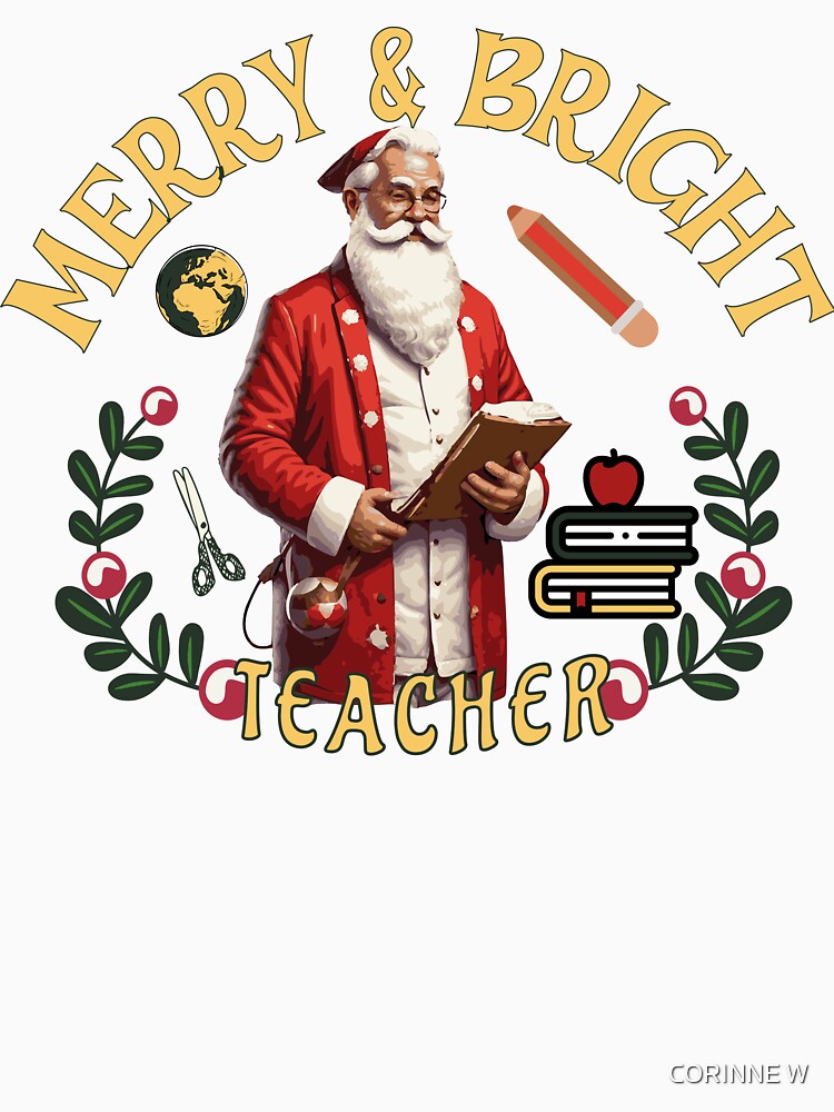 Merry and Bright, Teacher Appreciation, Christmas Holiday by CORINNE W