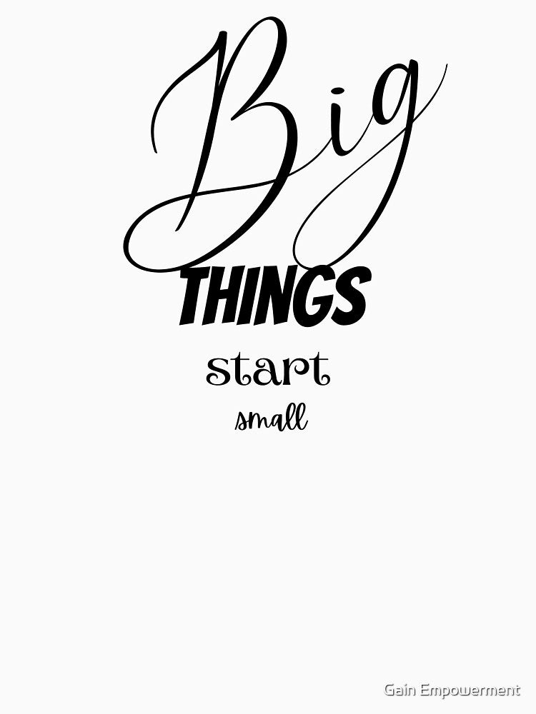 Big things start small by Gain Empowerment