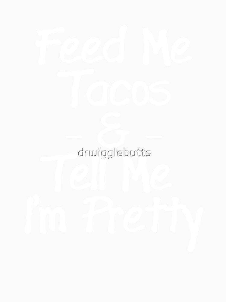 Funny Taco Design Women Taco Lover Shirt by drwigglebutts