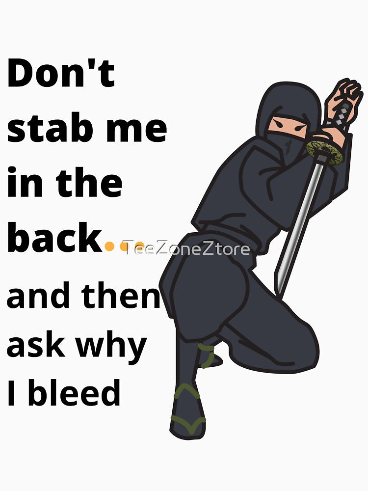 Don't stab me in the back! by TeeZoneZtore