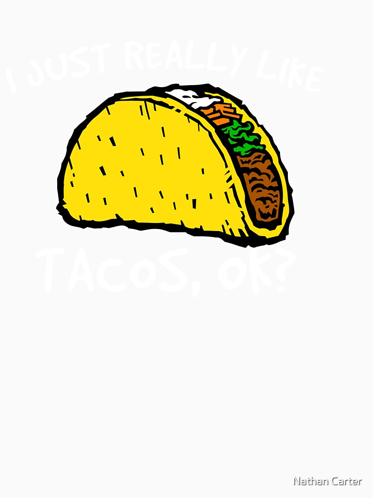 Taco Shirt, I Really Like Tacos Shirt, Foodie Shirt, Food Shirt, Taco T-Shirt, Taco Tuesday, Funny Taco Shirt by CatchUriDesigns