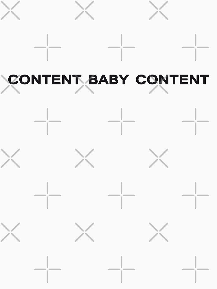 Pretty Basic Merch Content Baby Content by Laurie-Londono