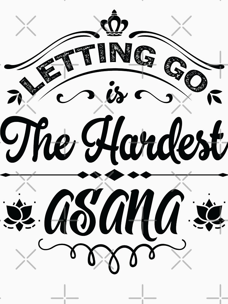 Letting go is the hardest asana. by Beefytee