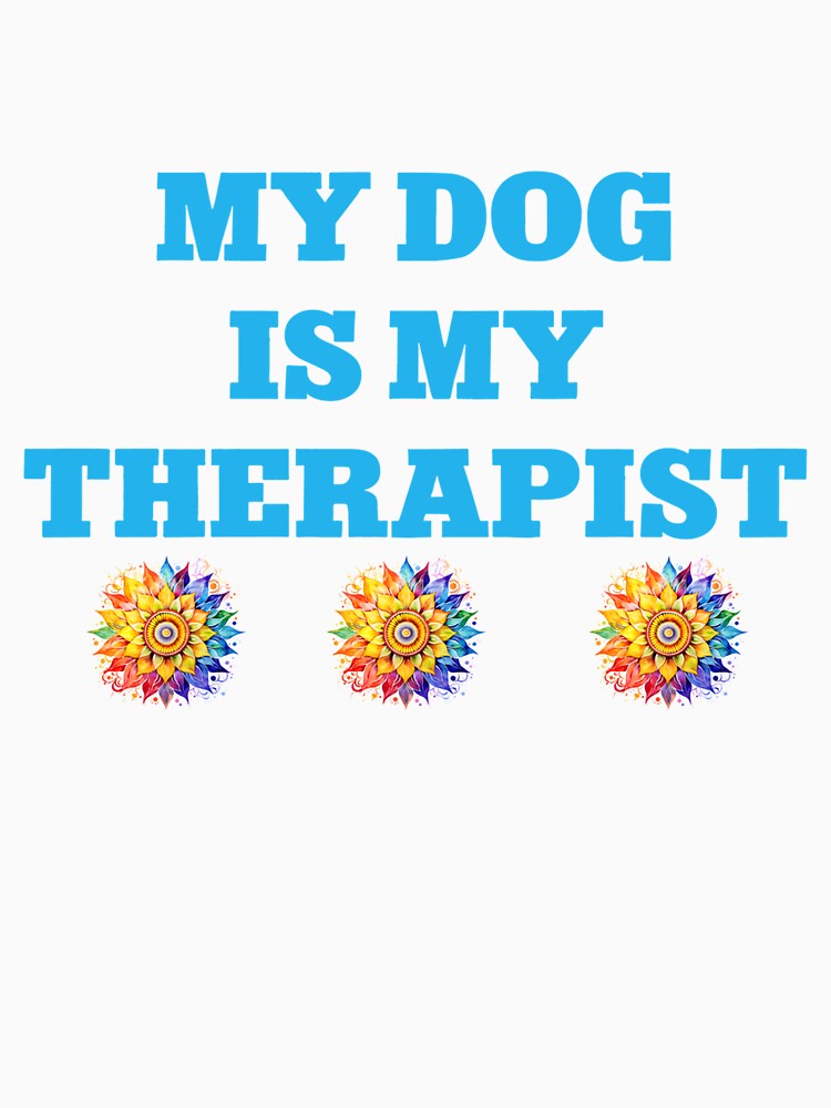 Funny My Dog Is My Therapist Mental Health Long Sleeve T-Shirt by SubStudio97