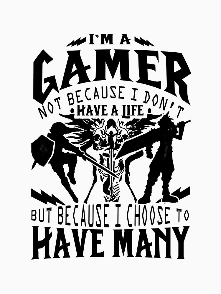 I'm a gamer not because I don't have a life - Awesome gamer Gift by Teenation9