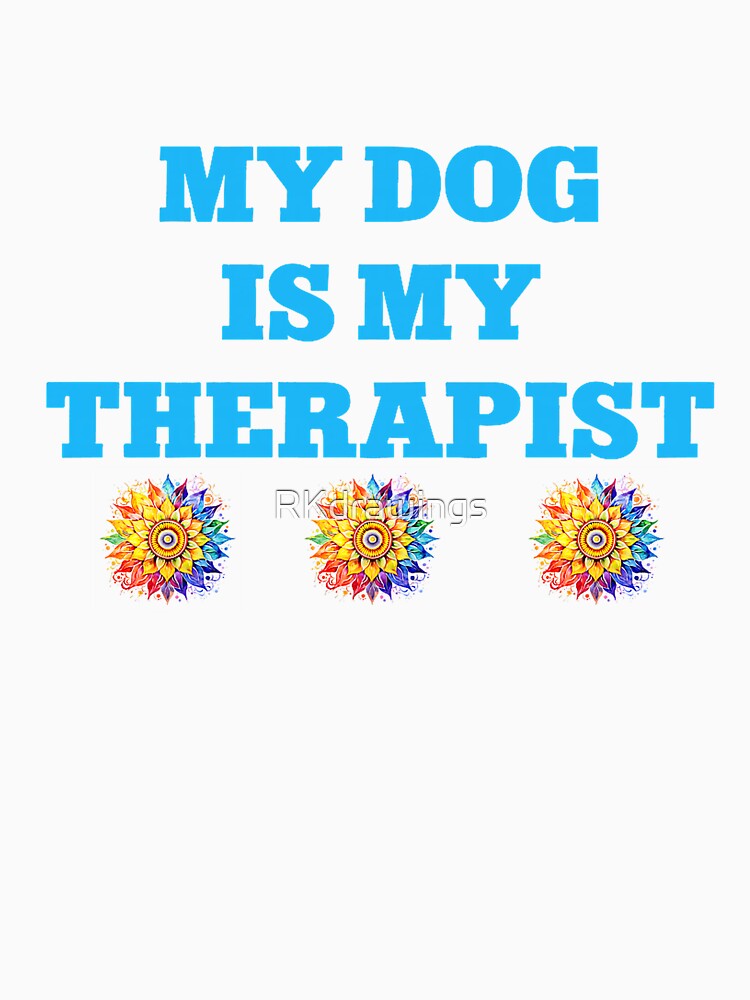 Funny My Dog Is My Therapist Mental Health Premium Tri-blend T-Shirt by RKdrawings