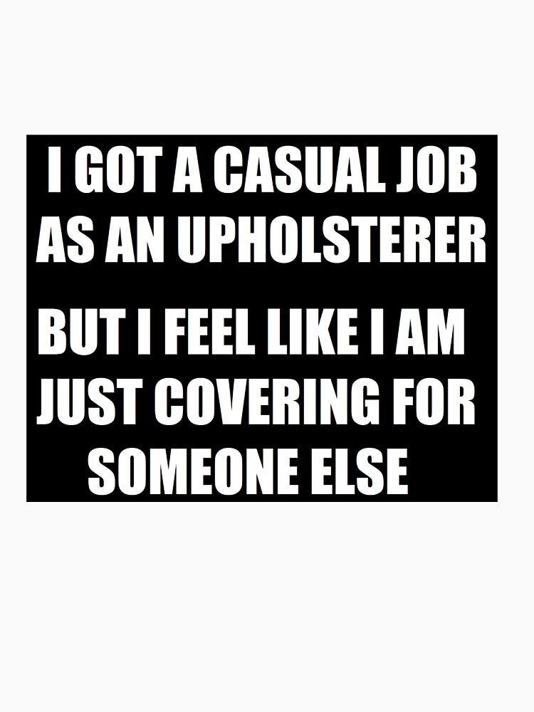 Dad Joke - Upholsterer Joke by Scott Brown