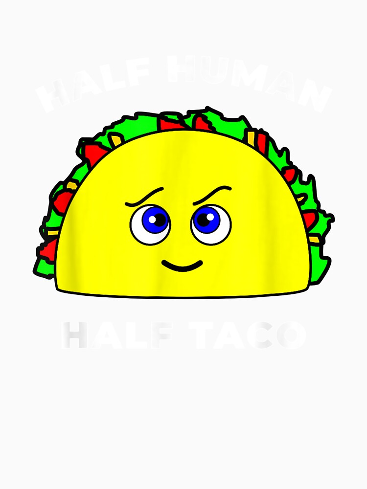 Funny Taco Half Human Half Taco by anniet33