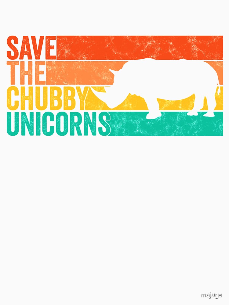 Save The Chubby Unicorns Vintage Fat Rhino Funny by majuga