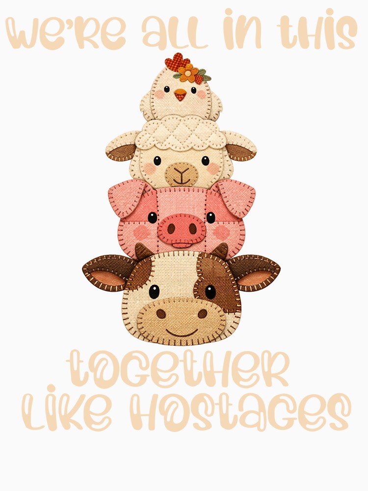 We're All in This Together Like Hostages Sarcastic Cottage Core by AgataMRCH