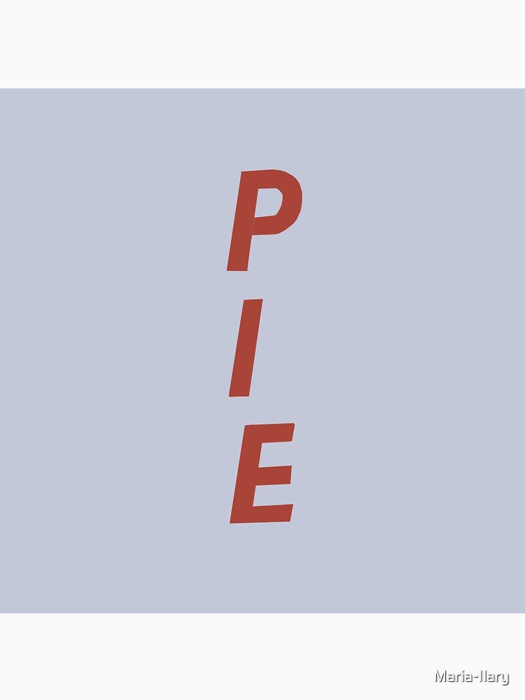 PIE by Maria-Ilary