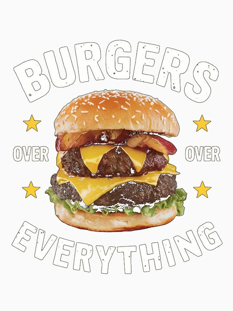 Burgers Over Everything Tee by Kuczyn