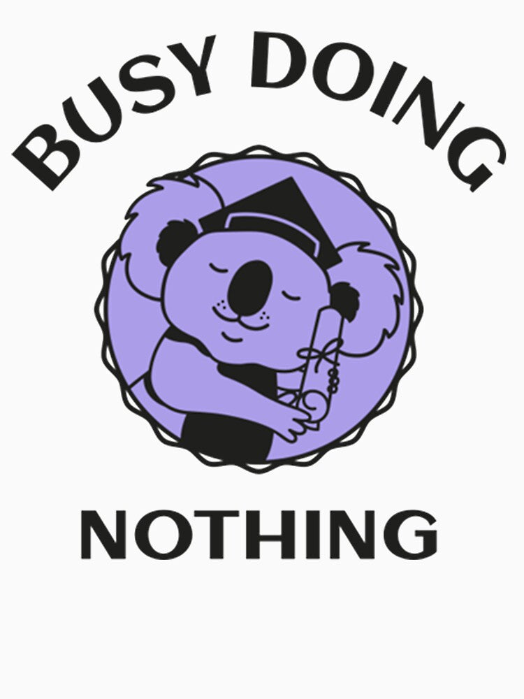 Lazy Busy Doing Nothing by PixelsNotPens