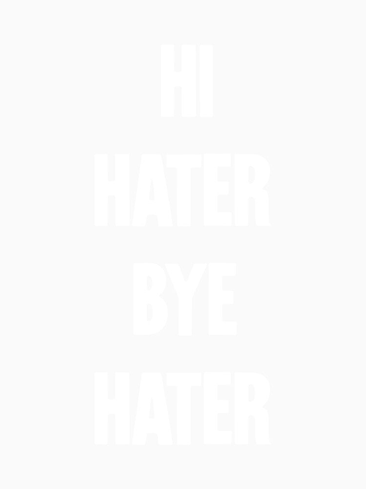 Hi Hater Bye Hater by Good-Looking Corpse
