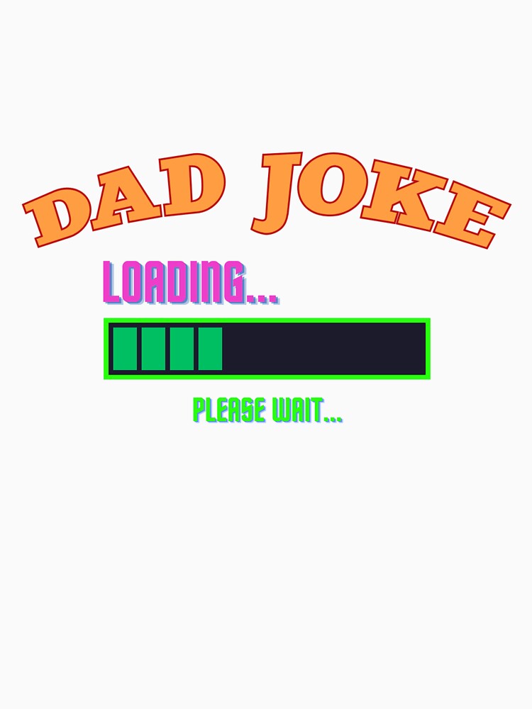 Dad Joke Loading by SGCreations-78