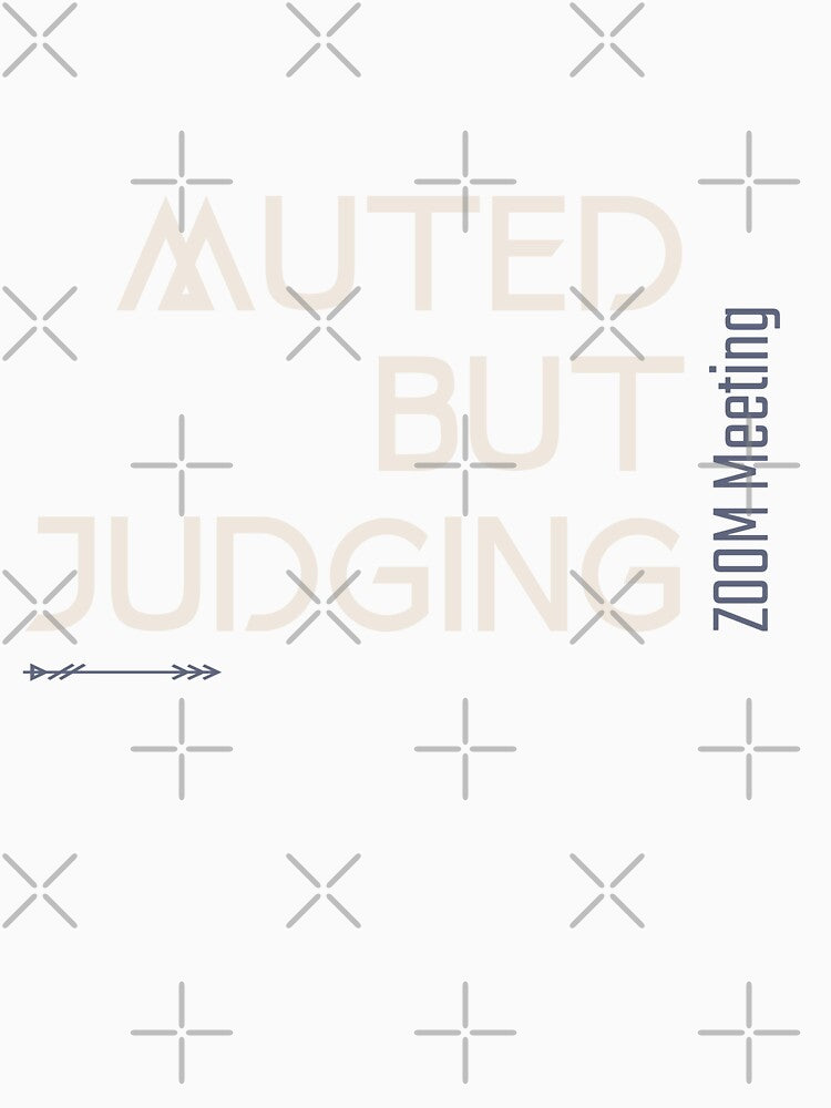 Muted But Judging by RandisTees
