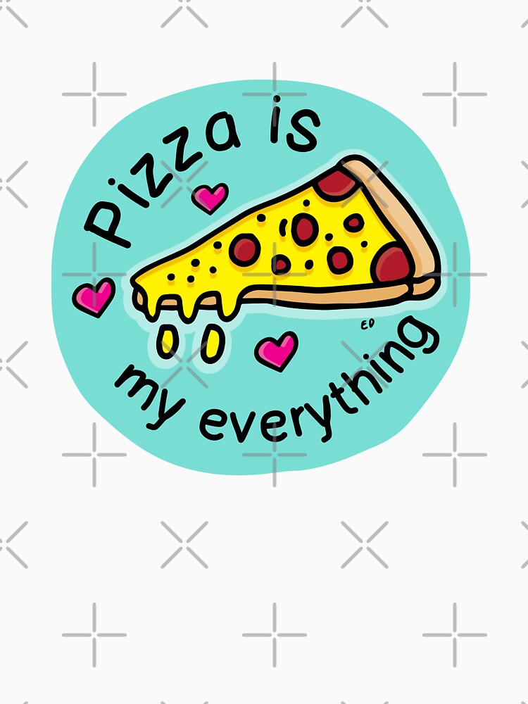 Pizza is my everything by happysketchy