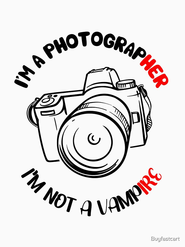 I'm a photographer, I'm not a vampire by Buyfastcart
