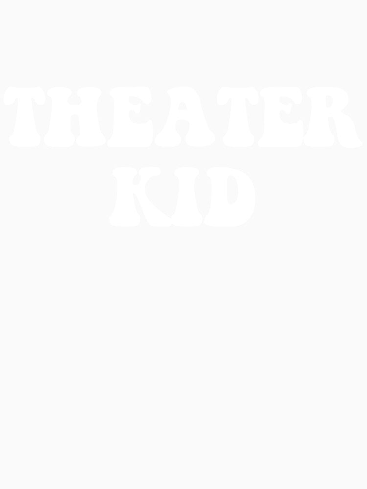 Theater Kid by Good-Looking Corpse