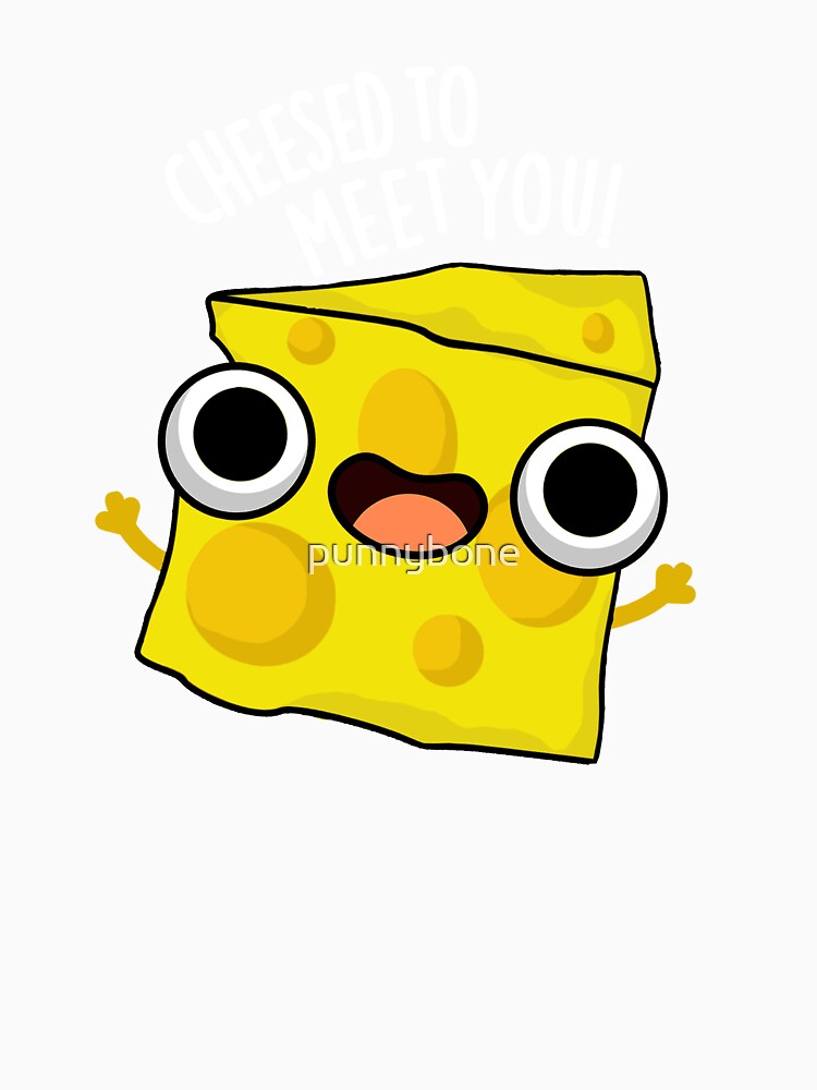 Cheese To Meet You Funny Food Puns (Dark BG) by punnybone