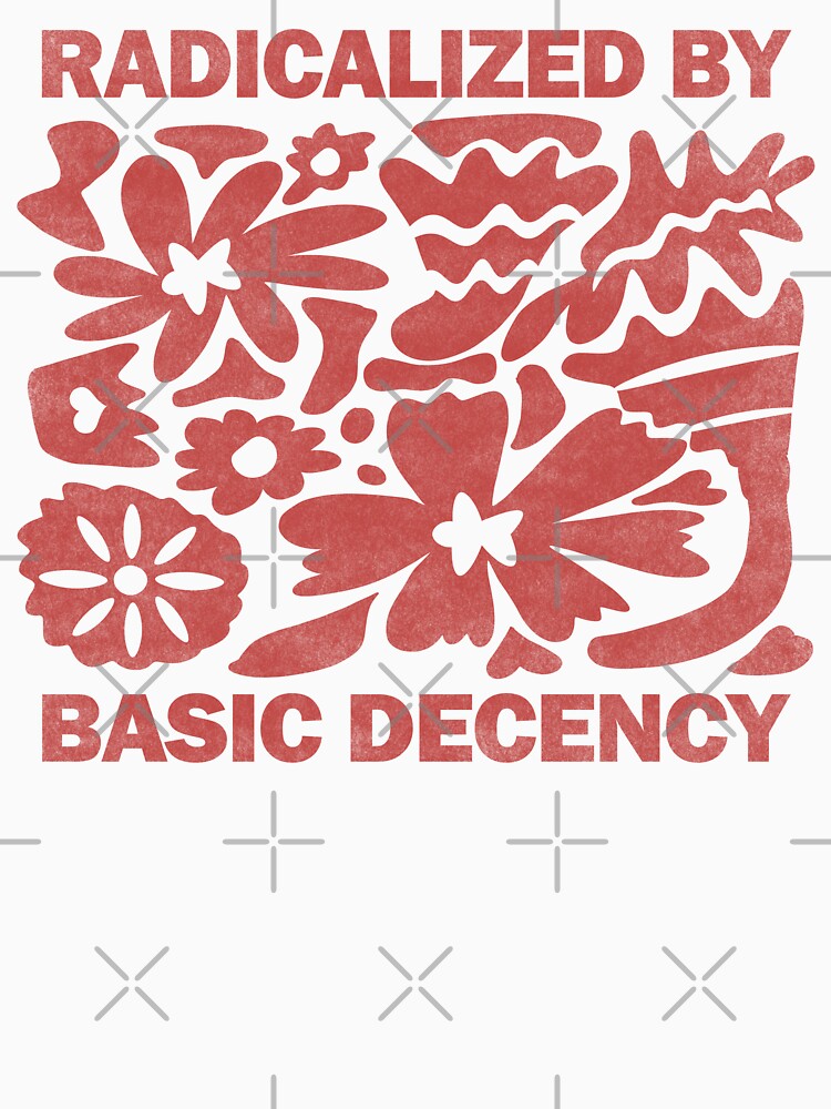 Radicalized By Basic Decency. by EunsooLee